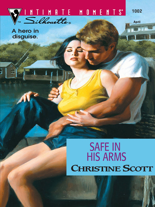 Title details for Safe in His Arms by Christine Scott - Wait list
